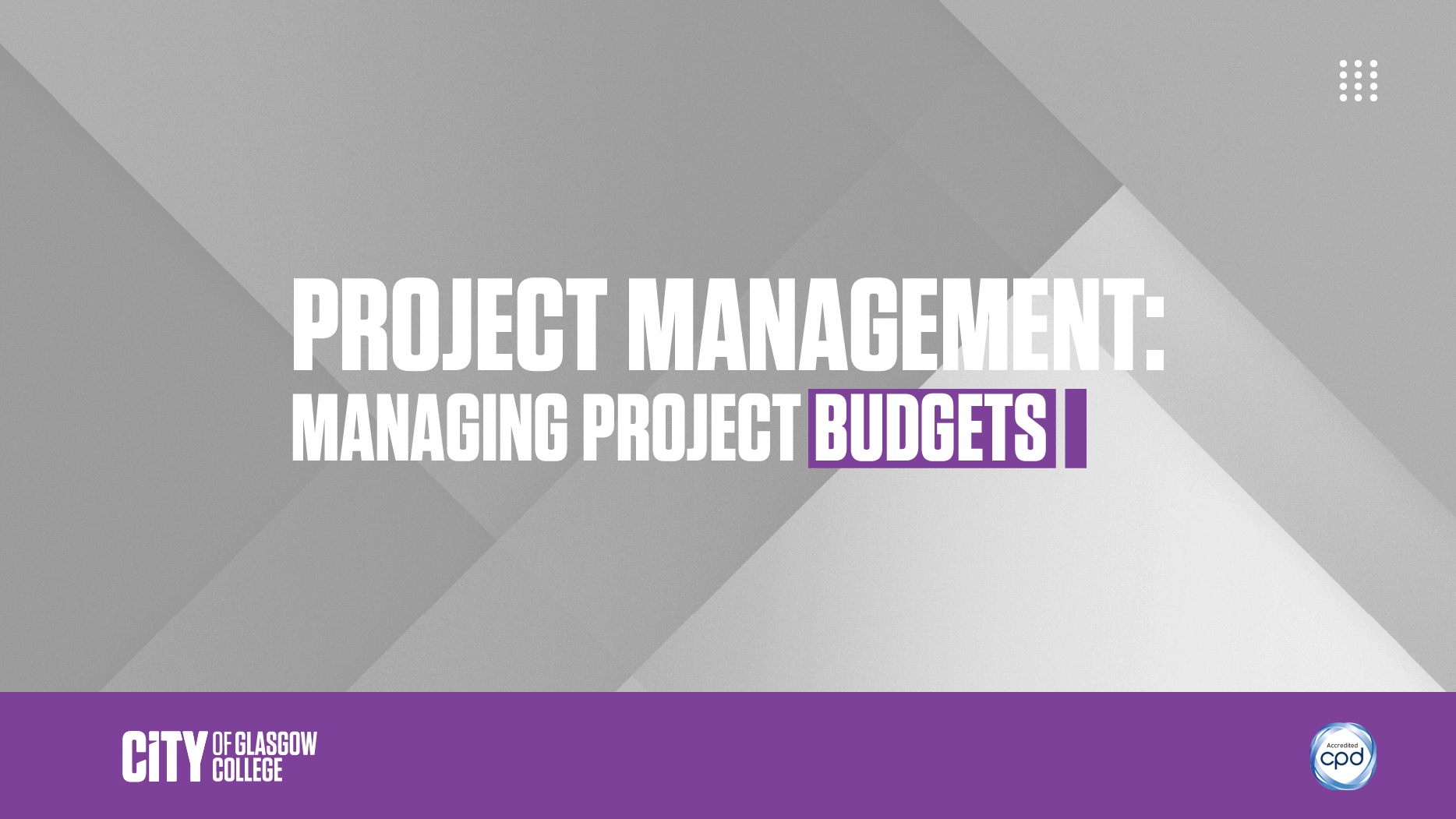 Project Management: Managing Project Budgets ALGCC103
